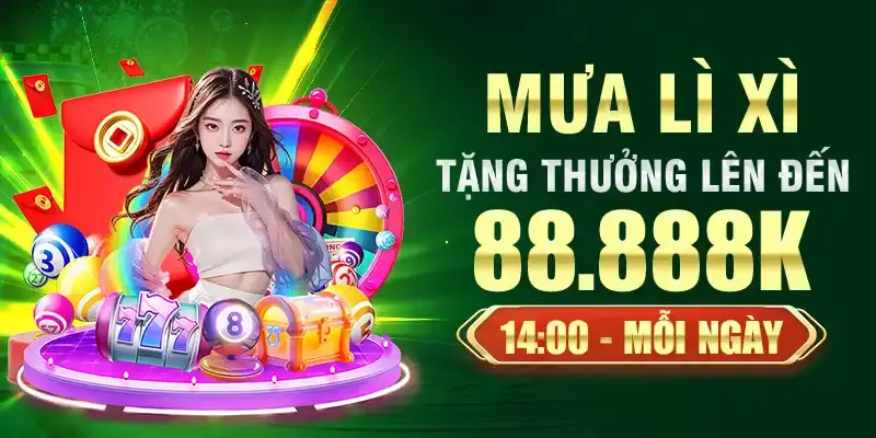 Mưa lì xì tặng thưởng 88.888k