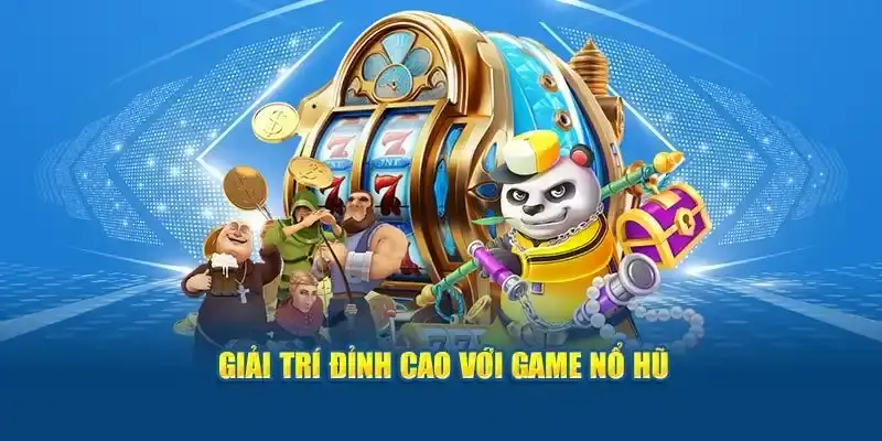 Nổ hũ tỷ lệ trả thưởng cao 32win