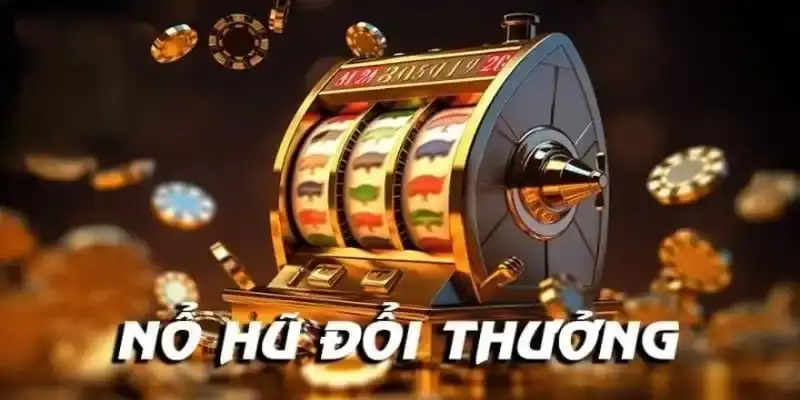 Nổ hũ tỷ lệ trả thưởng cao mang đến nội dung hấp dẫn