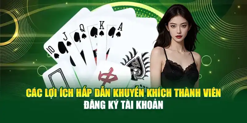 Ưu điểm khi đăng ký tài khoản