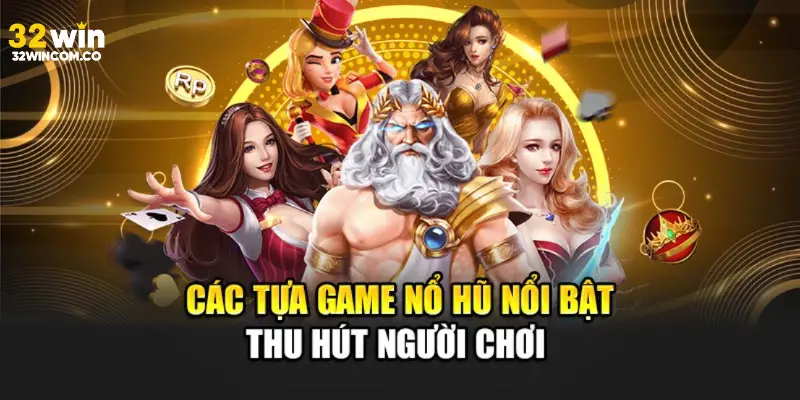 Hàng loạt trò chơi nổi bật khi tham gia sảnh