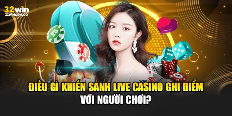 Ưu điểm khi tham gia sảnh chơi casino tại nhà cái